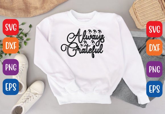Always Grateful: A Versatile Graphic for T-Shirt Designs and Content Publishing