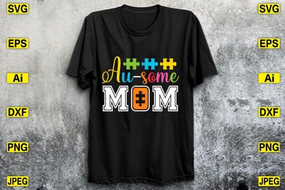 Au-some Mom T-shirt Design: A Heartfelt Graphic for T-Shirt & Merchandise Projects