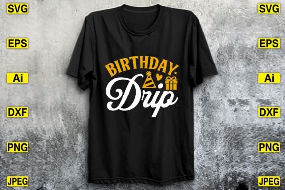 Birthday Drip SVG T-shirt Design Love Review
