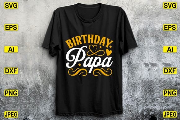 Birthday Papa T-shirt Design Cute Graphics for T-Shirt Designs