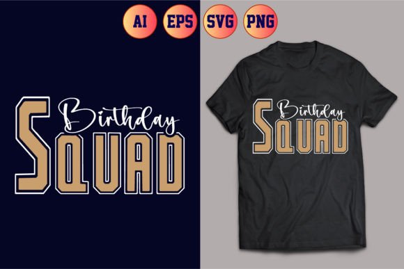 Birthday Squad T-Shirt Design 04: Festive Graphics for Local Branding & T-Shirt Designs