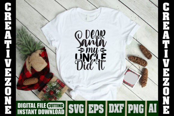 Dear Santa My Uncle Did It – A Playful Graphic for Festive T-Shirt Designs