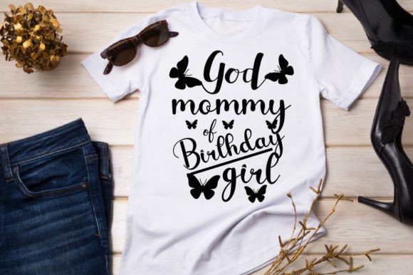 God-Mommy of Birthday Girl T-Shirt Graphics for Modern T-Shirt Designs