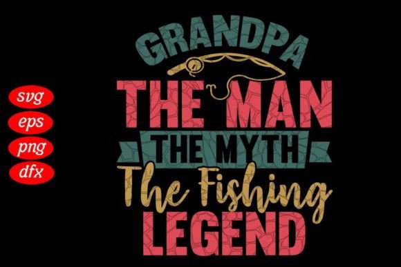 Grandpa Man Myth Fishing Legend Svg: A Nostalgic Graphic for T-Shirt Designs & Brand Storytelling