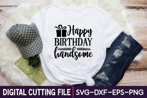 Happy Birthday Handsome SVG Design – A Versatile Graphic for T-Shirt Creations and Content Publishing