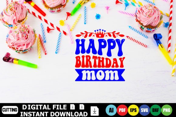 Happy Birthday Mom T-Shirt Graphics & Craft Design Review