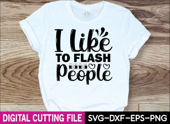 I Like to Flash People Svg Design