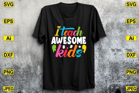 I Teach Awesome Kids T-Shirt Design – Graphics for Bold Branding