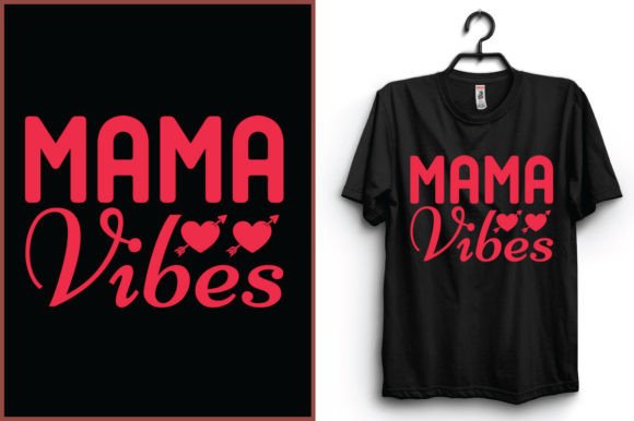Mama Vibes-mom Tshirt Design: A Fresh Graphic for Modern T-Shirt Designs