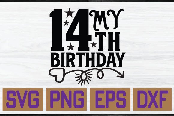 My 14th Birthday Graphics for T-Shirt Designs & Digital Product Sellers