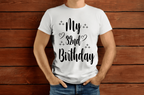My 32nd Birthday SVG T-shirt Design: A Fresh Graphic for T-Shirt Designs and Lifestyle Branding