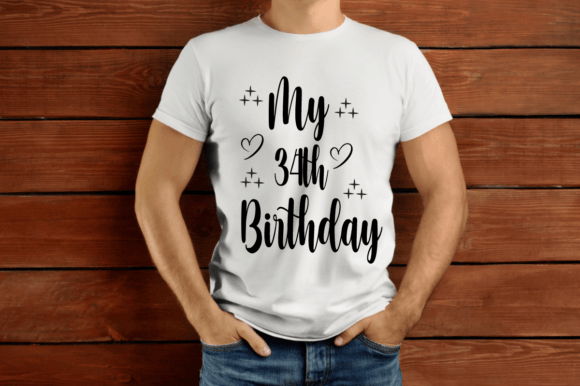 My 34th Birthday SVG T-shirt Design – Graphics for Modern T-Shirt Designs