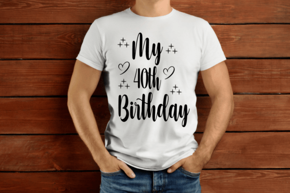 My 40th Birthday SVG T-shirt Design: A Fresh Graphic for Lifestyle Blogs and Content Brands