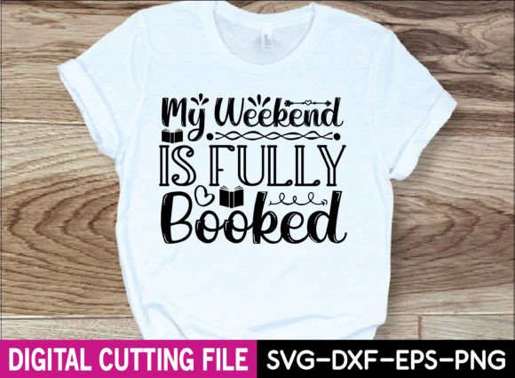 My Weekend is Fully Booked SVG Design – A Craft-Friendly Graphic for T-Shirt & Handmade Designs