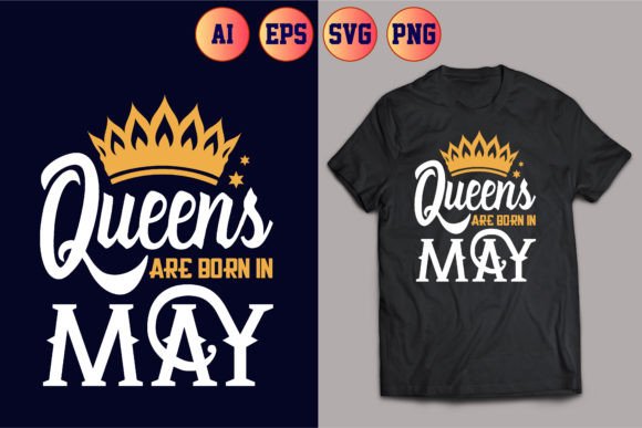 Queens Are Born in May T-shirt Design 22 – Elegant Graphics for Crafters & Etsy Sellers