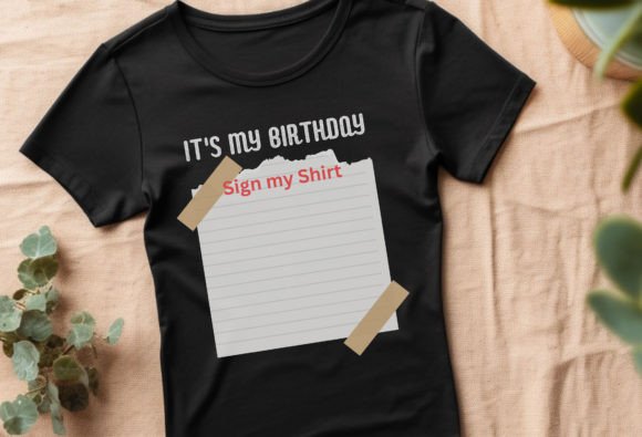 Sign My Shirt Birthdays PNG – T-Shirt Graphics for Festive Digital Selling