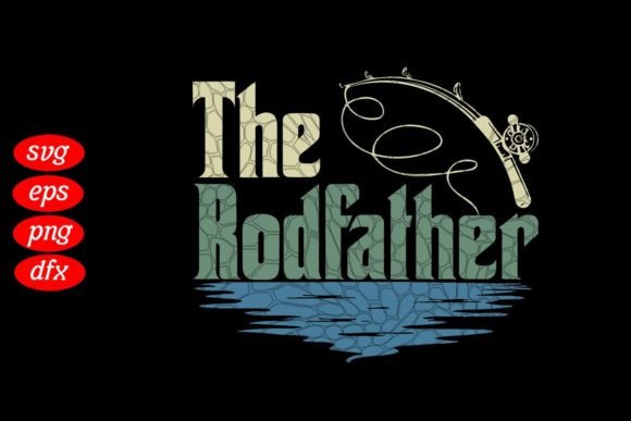 The Rodfather Fishing Dad SVG: A Playful Graphic for Dad-Centric T-Shirt Designs